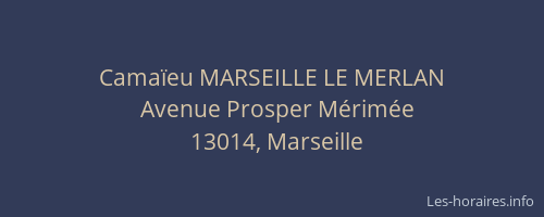 Camaïeu MARSEILLE LE MERLAN
