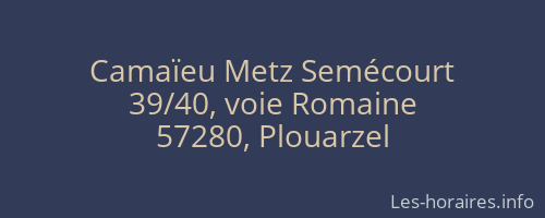 Camaïeu Metz Semécourt