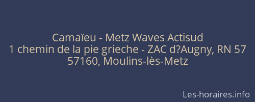 Camaïeu - Metz Waves Actisud