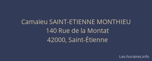 Camaïeu SAINT-ETIENNE MONTHIEU