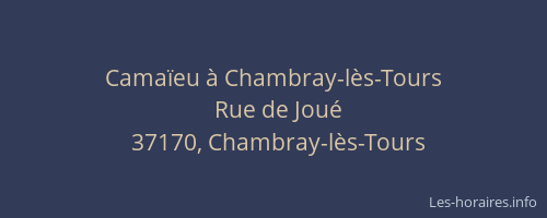 Cama&iuml;eu &agrave; Chambray-l&egrave;s-Tours