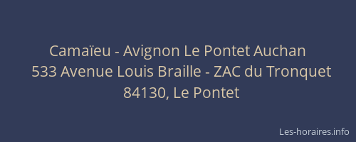 Cama&iuml;eu - Avignon Le Pontet Auchan