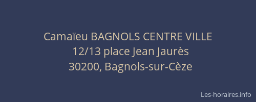 Cama&iuml;eu BAGNOLS CENTRE VILLE