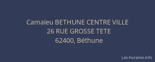 Cama&iuml;eu BETHUNE CENTRE VILLE