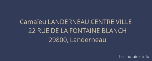 Cama&iuml;eu LANDERNEAU CENTRE VILLE