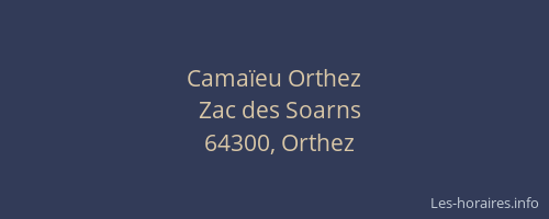 Cama&iuml;eu Orthez