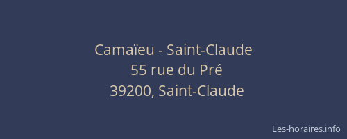 Cama&iuml;eu - Saint-Claude