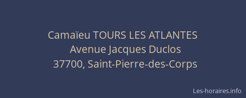 Cama&iuml;eu TOURS LES ATLANTES