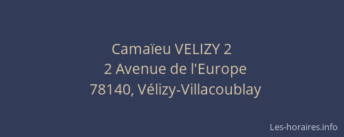 Cama&iuml;eu VELIZY 2