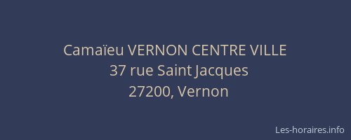 Cama&iuml;eu VERNON CENTRE VILLE