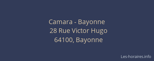 Camara - Bayonne