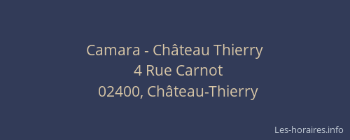 Camara - Château Thierry