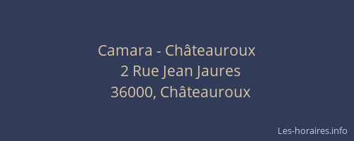 Camara - Châteauroux
