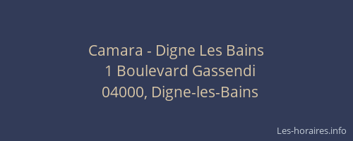 Camara - Digne Les Bains