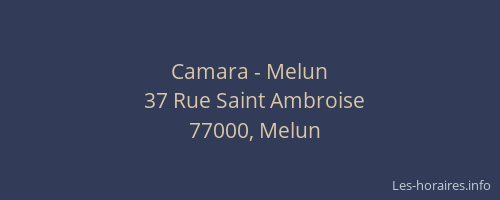 Camara - Melun