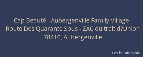 Cap Beauté - Aubergenville Family Village