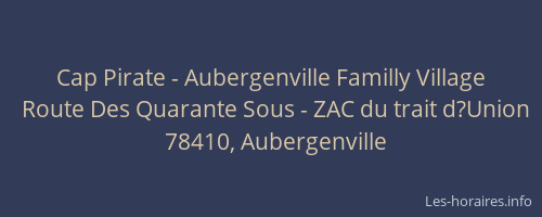 Cap Pirate - Aubergenville Familly Village