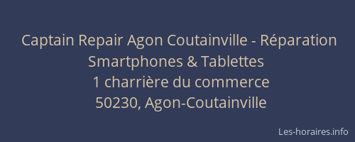 Captain Repair Agon Coutainville - Réparation Smartphones & Tablettes
