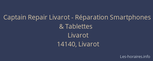 Captain Repair Livarot - Réparation Smartphones & Tablettes