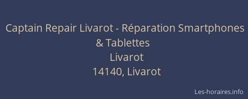 Captain Repair Livarot - R&eacute;paration Smartphones & Tablettes