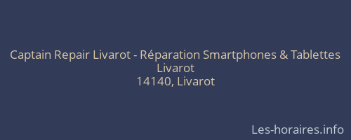 Captain Repair Livarot - Réparation Smartphones & Tablettes
