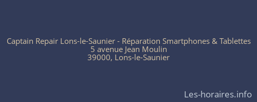 Captain Repair Lons-le-Saunier - Réparation Smartphones & Tablettes