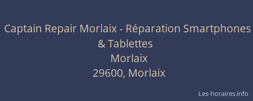 Captain Repair Morlaix - Réparation Smartphones & Tablettes