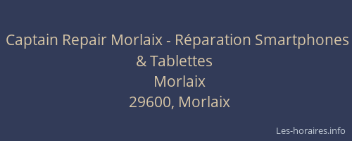 Captain Repair Morlaix - R&eacute;paration Smartphones & Tablettes