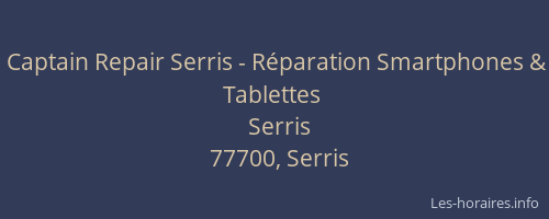 Captain Repair Serris - Réparation Smartphones & Tablettes