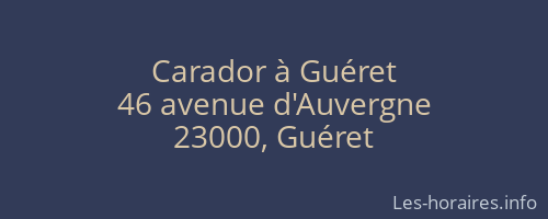 Carador à Guéret