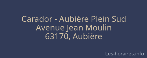 Carador - Aubière Plein Sud