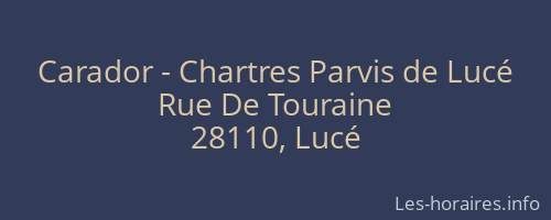 Carador - Chartres Parvis de Lucé
