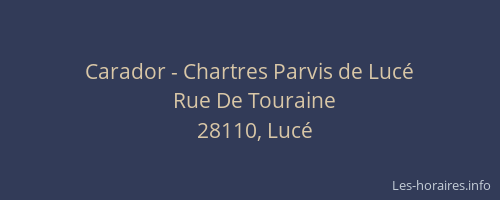 Carador - Chartres Parvis de Lucé