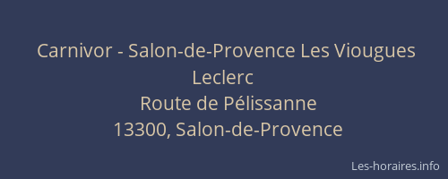 Carnivor - Salon-de-Provence Les Viougues Leclerc