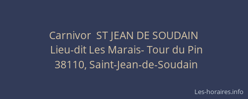 Carnivor  ST JEAN DE SOUDAIN