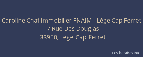 Caroline Chat Immobilier FNAIM - L&egrave;ge Cap Ferret