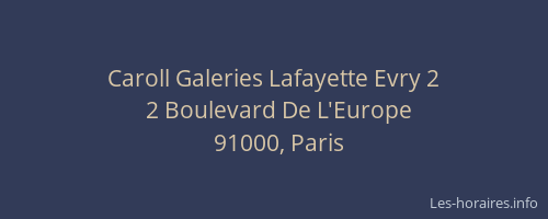 Caroll Galeries Lafayette Evry 2