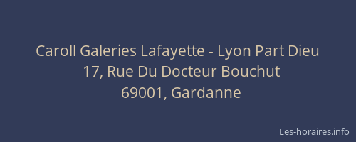 Caroll Galeries Lafayette - Lyon Part Dieu