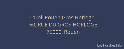 Caroll Rouen Gros Horloge