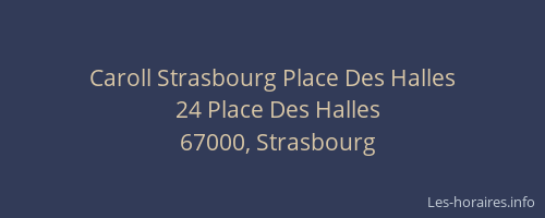 Caroll Strasbourg Place Des Halles