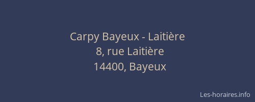 Carpy Bayeux - Laiti&egrave;re