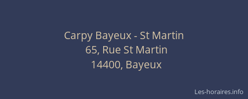 Carpy Bayeux - St Martin