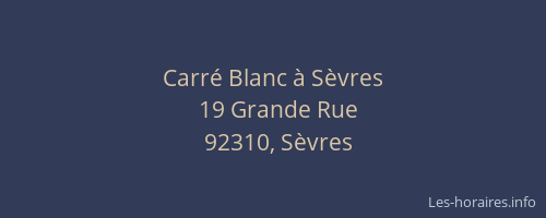 Carré Blanc à Sèvres