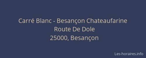 Carré Blanc - Besançon Chateaufarine