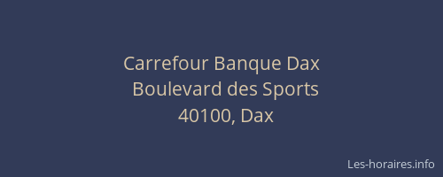 Carrefour Banque Dax