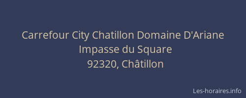 Carrefour City Chatillon Domaine D'Ariane