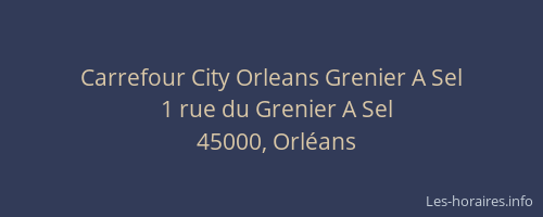 Carrefour City Orleans Grenier A Sel