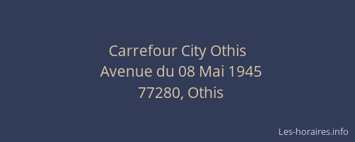 Carrefour City Othis