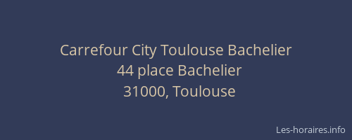 Carrefour City Toulouse Bachelier