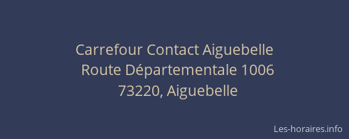 Carrefour Contact Aiguebelle